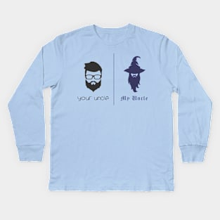 My Uncle is a Wizard! Kids Long Sleeve T-Shirt